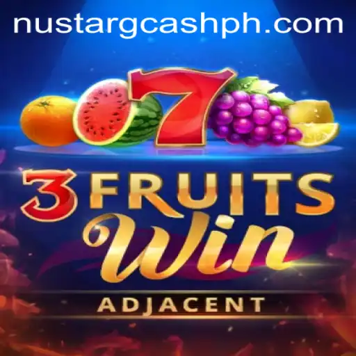 Discover the Thrilling World of 3FruitsWin and Its Integration with NuStar GCash