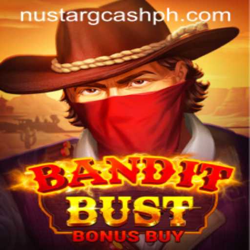 Exploring BanditBustBonusBuy and the NuStar GCash Phenomenon