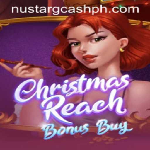 Exploring ChristmasReachBonusBuy: A Festive Gaming Experience with NuStar GCash