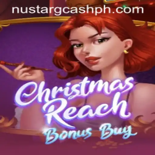 Exploring ChristmasReachBonusBuy: A Festive Gaming Experience with NuStar GCash