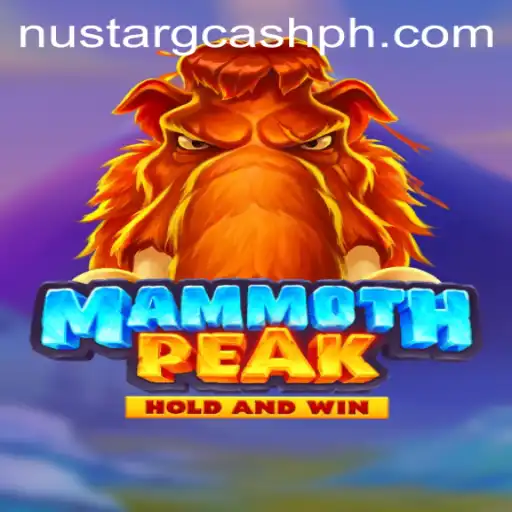 Explore the Thrills of MammothPeak: The Ultimate Gaming Experience with NuStar GCash