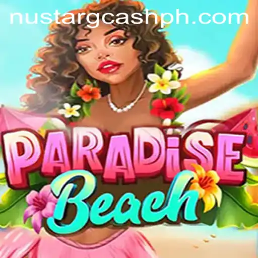 ParadiseBeach: Dive into the World of Nustar GCash