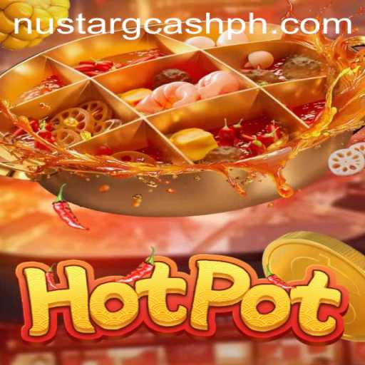 Exploring the Exciting World of Hotpot with NuStar GCash