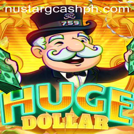 Discovering the World of HugeDollar: An Exciting Gaming Experience with NuStar GCash