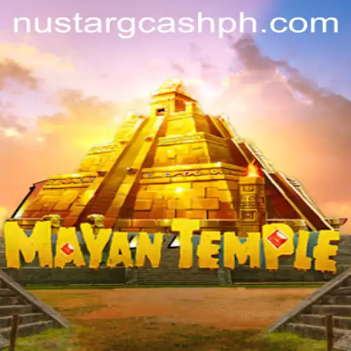 Exploring the Enchanting World of MayanTemple and the Role of Nustar GCash