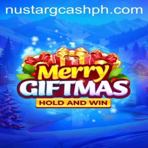 Explore the Exciting World of MerryGiftmas with NuStar GCash