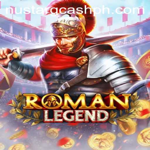 RomanLegend and the Rise of NuStar GCash: A New Era in Gaming
