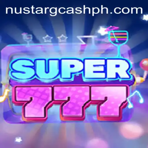 Super777: A Thrilling Dive into Modern Gaming with NuStar GCash