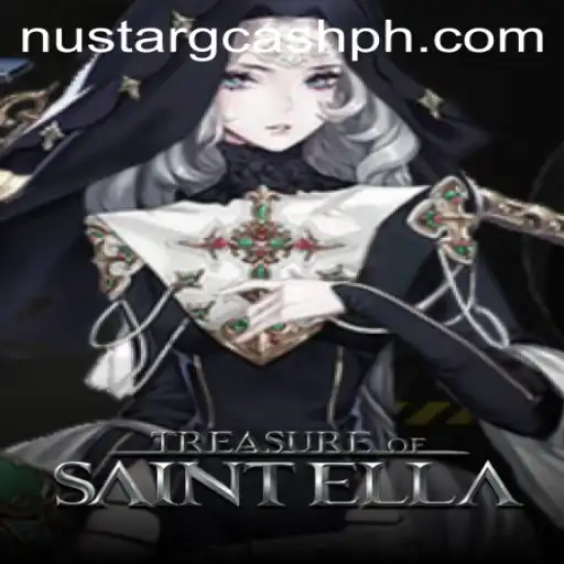 Unveiling the Adventure: Treasure of Saint Ella and the Intrigue of Nustar GCash
